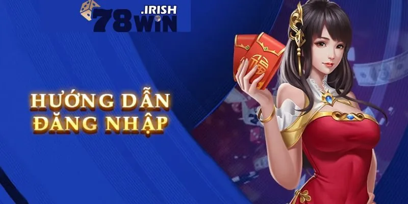 Điều kiện cơ bản khi đăng nhập 78win cho người mới